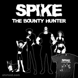 shirtoid:  Spike the Bounty Hunter available at RedBubble  Oh hell yes! Want!