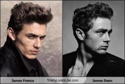 James Franco looks like James Dean.. Same first name too!! :)