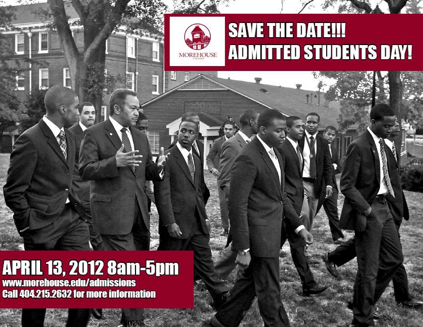 Morehouse Admissions • SAVE THE DATE!!! MOREHOUSE ADMITTED STUDENTS DAY