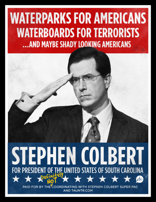 jonnyetc:Stephen Colbert Campaign Posters by myself and the lovely and talented Brian Fudge for Taun