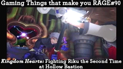 gaming-things-that-make-you-rage:Gaming Things that make you RAGE #90Kingdom Hearts: Fighting Riku t