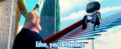 the-spinning-teacup:I want to have Edna’s confidence
