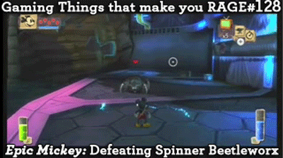 gaming-things-that-make-you-rage:Gaming Things that make you RAGE #128Epic Mickey: Defeating Spinner
