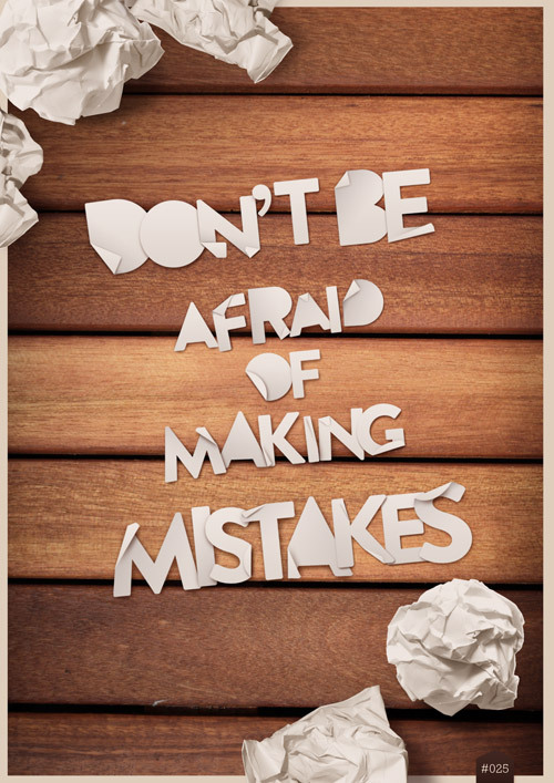 wlauw:  Mistakes are made to perfect yourself :) 366coolthings:  #025 - Mistakes