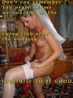 cuckoldcaptilns:  take your bride out and show her off  U promise to be &ldquo;bad&rdquo; for me?