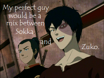avatar-confessions:  &ldquo;My perfect guy would be a mix between Sokka and Zuko.&rdquo;