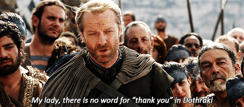  #dothraki thank people by not killing them 