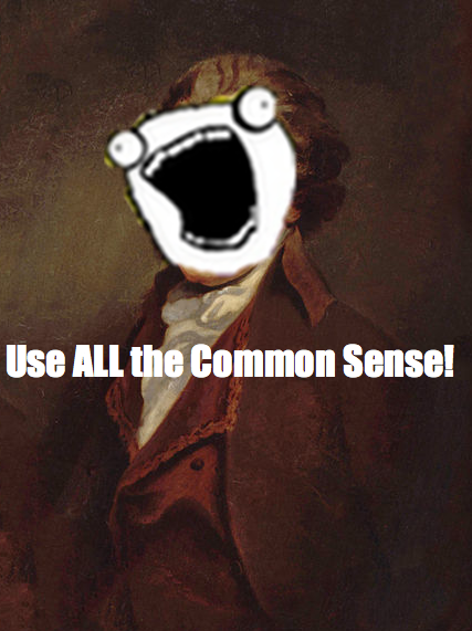 Thomas Paine—the coolest pamphleteer around, and it’s all because he uses ALL the Common Sense