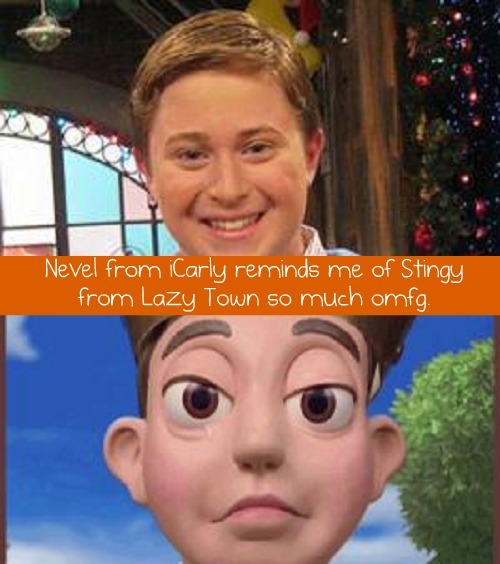 shouldnt:  nicke1odeonconfessions: &ldquo;Nevel from iCarly reminds me of Stingy