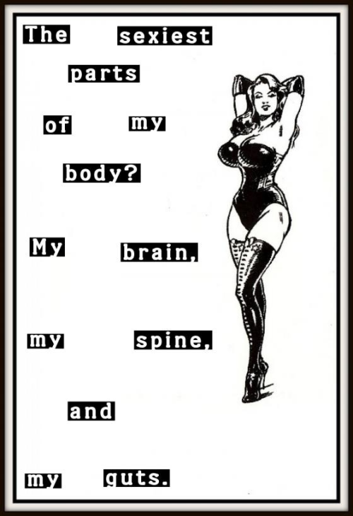 fightergirl:  junkyard-bodhisattva:  boodahbear:  Says any woman with a sense of self-respect!  don’t tell a woman what she should say or how she should feel about her body. if she wants to says her tits or ass or legs or whatever that’s her business. 