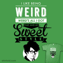 shirtoid:  I Like Being Weird available at RedBubble 