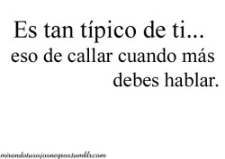 pandarobott:  rapapa:  si soy yo u.u  en esos momentos quedas en blanco, o tienes todas las palabras en tu mente pero no sabes como decirlas :c 