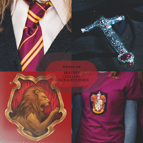 House of: Bravery, Chivalry, and CourageousnessGryffindor corresponds roughly with