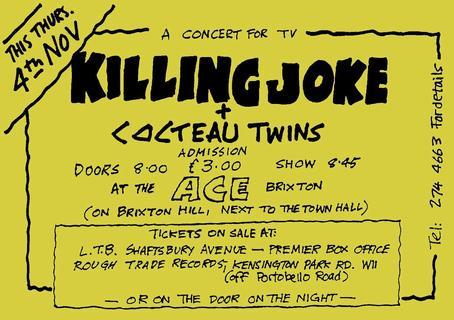 postpunkflyers:  Cocteau Twins &amp; Killing Joke @ The Brixton Ace. 1982