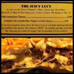 lilytwo:  The Juicy Lucy everyone.