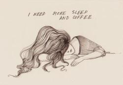 maikatolentino:  Sleep and coffee. 