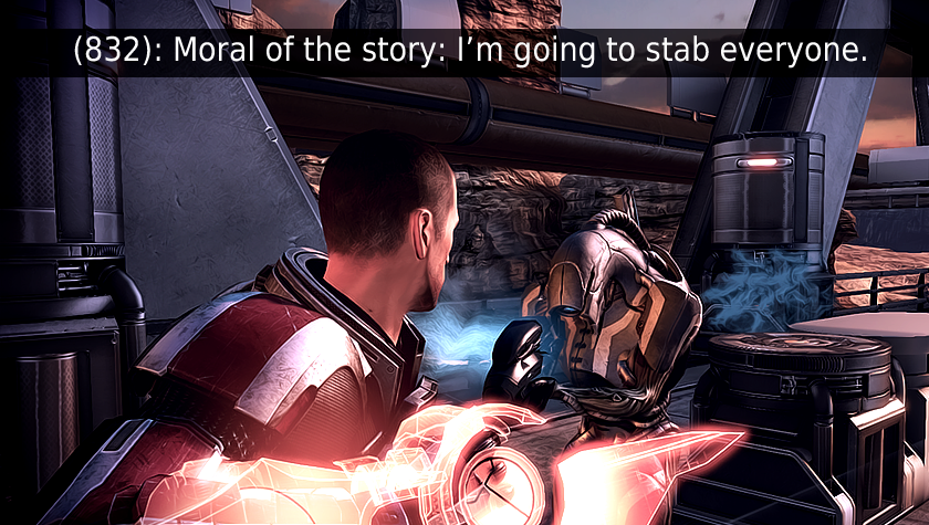 anenglishview:  masseffectlastnight:  (832): Moral of the story: I’m going to stab
