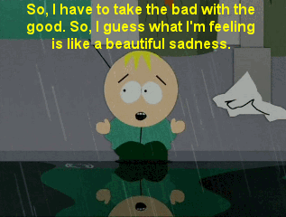 tumbledore-:   that odd moment when south park says something more beautiful and poetic than most television shows out there  this literally happens on a regular basis. 