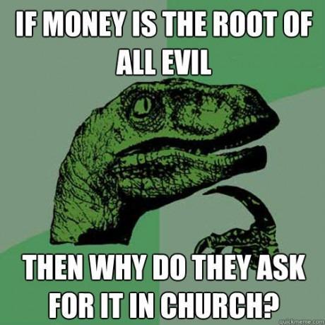 themainchickmistresssandthehoe:  ghdos:  Welp.  the LOVE of money is the root of all evil.   yeah…people tend to leave that “love” part out…