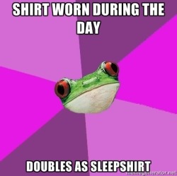 >.>  who wears it the next day?