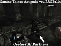 gaming-things-that-make-you-rage:  Gaming Things that make you RAGE #196 Useless AI Partners submitted by: cafecolt ———————————————- Y U ONLY SHOOT WALL??? *facepalm* 