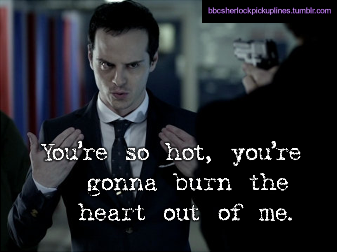 The best of Jim Moriarty, from BBC Sherlock pick-up lines.