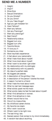  my answers  1. 5'10 2.no 3. sz 13 6. yes i do drink. occasionally 14. single 15. confidence. style of their own. determination. 17. too may to list :P 18. u be urself 19. my f***er 21. im just myself really ~shrugs~ 23. im myself lol :P 26. good. family