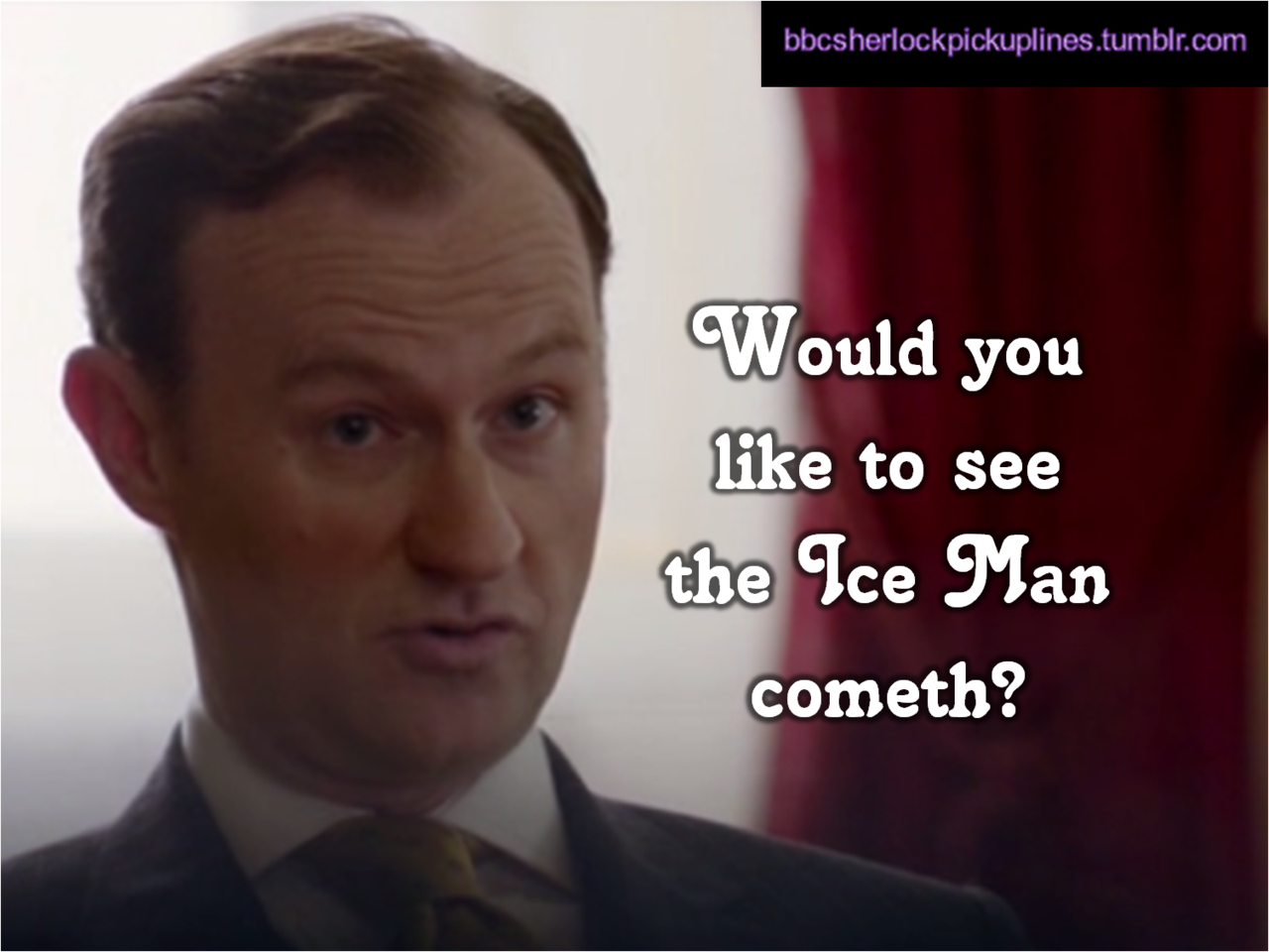 The best of A Scandal in Belgravia references, from BBC Sherlock pick-up lines.