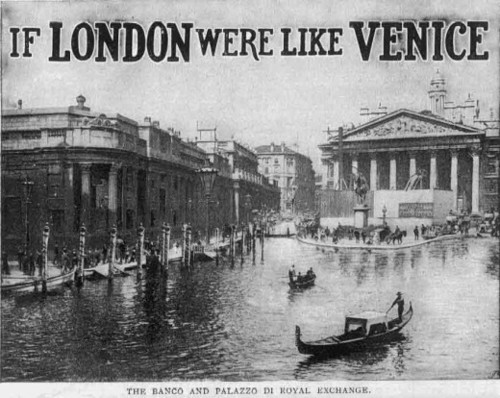 daisydandelions:         If London Were Like Venice, 1899  
