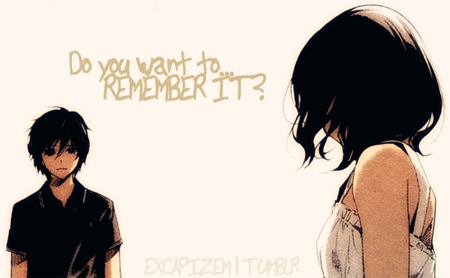 “Do you want to… remember it?” 