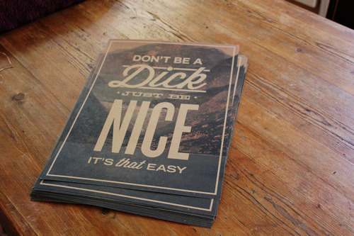 incvntrol:  theminimalisto:  Don’ t be a dick.  O. 
