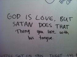 I bet Satan has an extra long tongue. And