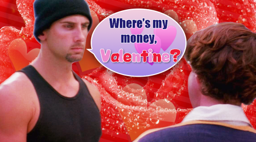 XXX brainnsss-nom:  Where’s my money, Valentine?!?  photo