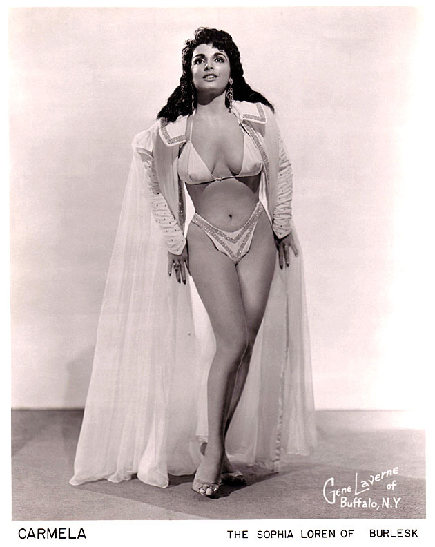 Carmella   (aka. Carmela Rickman) Known as “The Sophia Loren Of Burlesk&quot;,