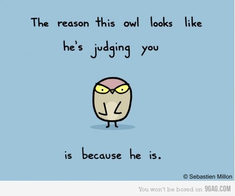 9gag:  Judgyjudgyjudge  01001100