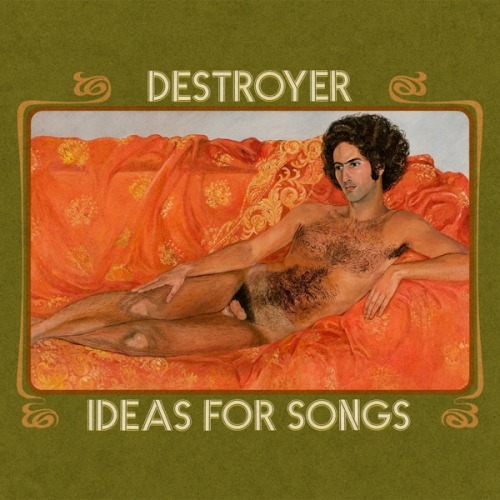 Destroyer - Ideas For Songs 