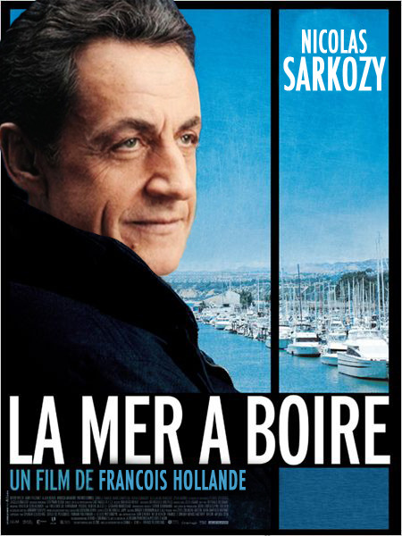L'affiche de campagne tellement ultime qu'un film l'a reprise : Sarkozy, la mer (à boire).