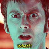 doctorwho:  “What?” Favorite quotes from the Tenth Doctor. 