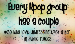 everykpopgrouphas:  gifs not mine 