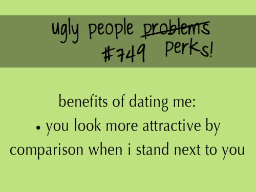 uglypeopleproblems:  taken from the tumblrverse