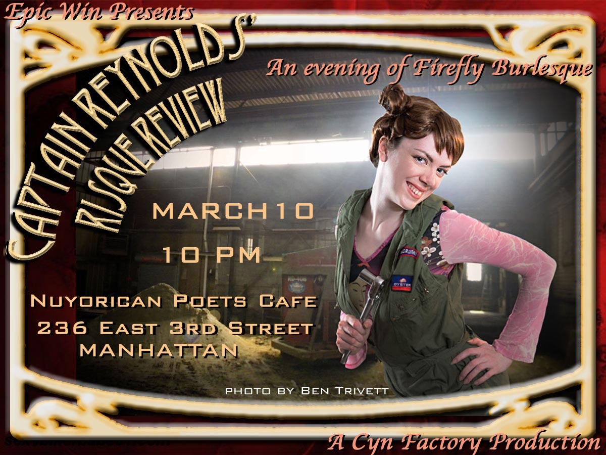 bentrivettontherocks:
“ Sup nerds! Check out the fun promo shots I did from Mary Cyn’s presentation of ‘Captain Reynolds’ Risque Review an Evening of Firefly Burlesque’. Be sure to check out this show on March 10th at Nuyorican Poets Cafe in the East...