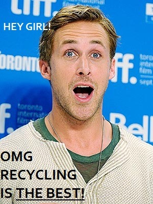 ryangoslingenvironmentalist:
“Hey girl. Did you listen to that Diane Rehm’s Show on Wednesday?
”
Reduce. Reuse. Recycle. Ryan Gosling.