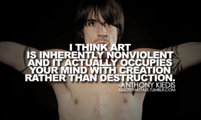 #anthony kiedis quotes on Tumblr