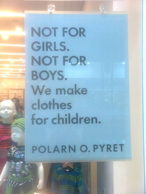 theholeintheozone:practicalandrogyny:[Shop window displaying childrens clothes on mannequins. A sign