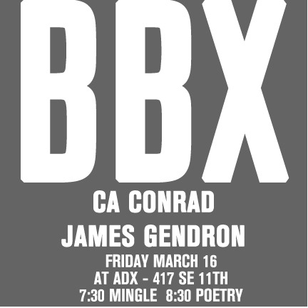 Bad Blood is back and bloody for the 10th time. BBX! Witching hour at 7:30; reading at 8:30. This is your chance to get your mitts on C.A. Conrad’s new book, A Beautiful Marsupial Afternoon: New (Soma)tics (Wave Books), so bring some dollars for...