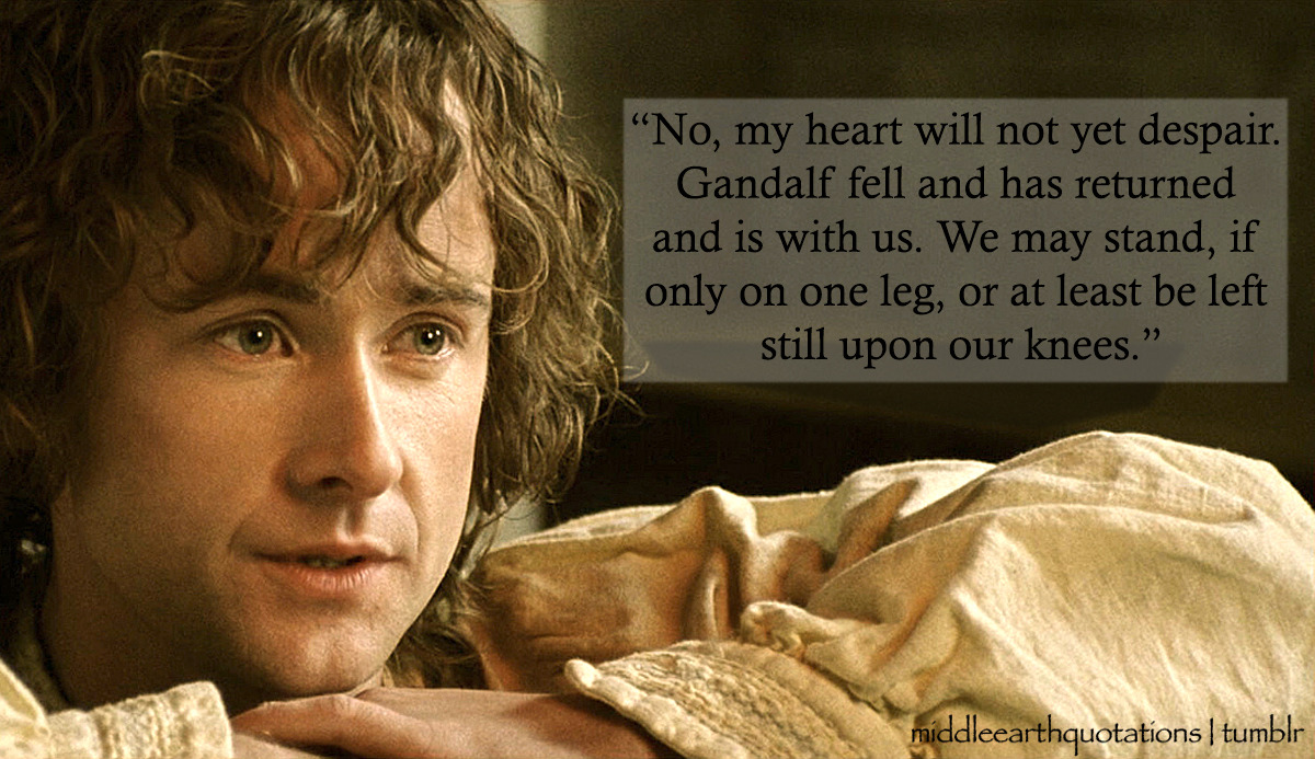 Middle-Earth Quotes — - Pippin To Beregond, The Return Of The King, Book...