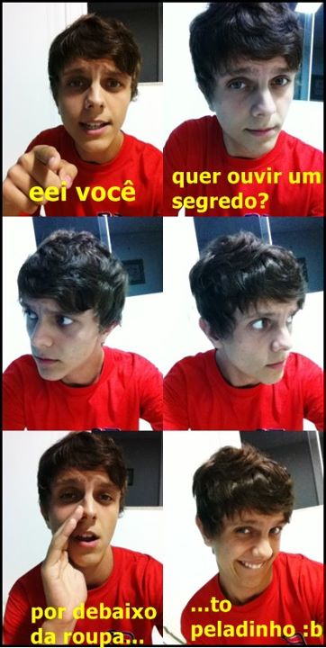  Você quer ouvir outro segredo?  Eu já vi esse post no tumblr …. Há mais de um ano.  E ele  não  era com você!  
