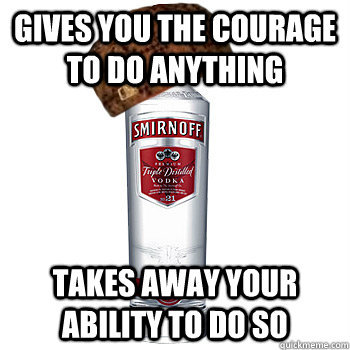 pleatedjeans:  Best of The Scumbag Alcohol Meme (20 Pics) 