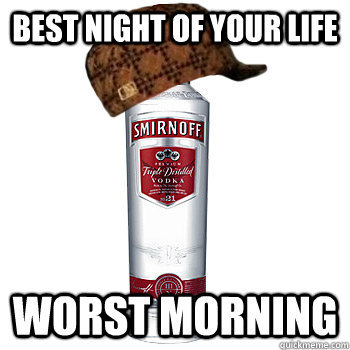 pleatedjeans:  Best of The Scumbag Alcohol Meme (20 Pics) 