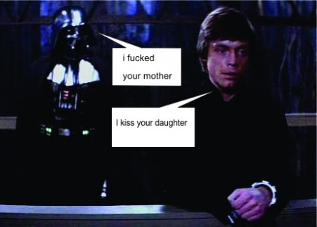 Aaaand there goes your fuck, Vader